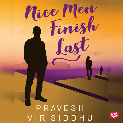 Nice Men Finish Last, Pravesh Vir Siddhu