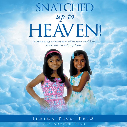 Snatched Up to Heaven!, Arvind Paul, Jemima Paul
