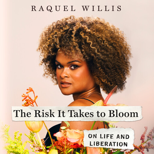The Risk it Takes to Bloom, Raquel Willis