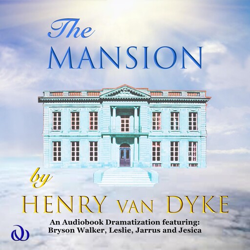 The Mansion, Henry Van Dyke