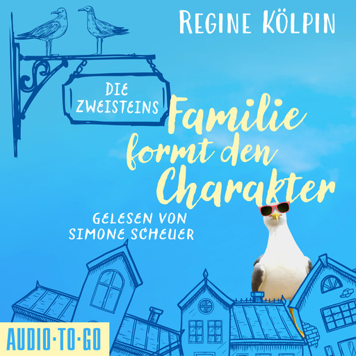 Die Zweisteins - Familie formt den Charakter (ungekürzt), Regine Kölpin