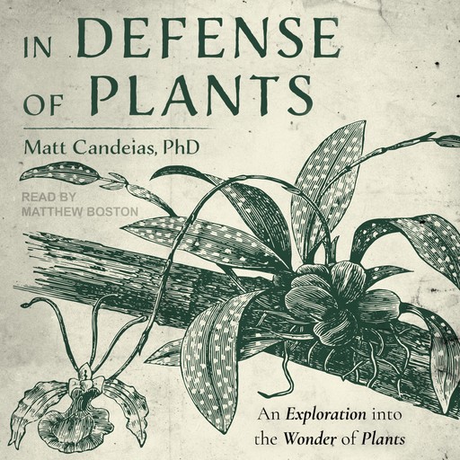 In Defense of Plants, Matt Candeias