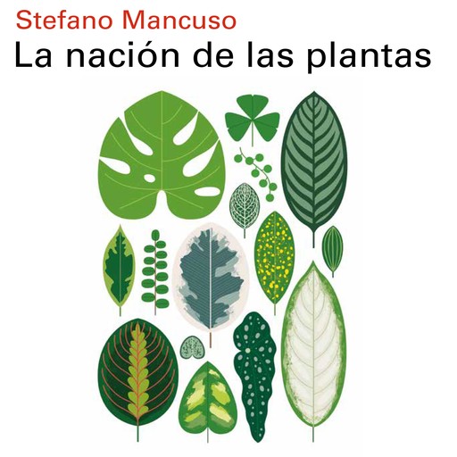 La nación de las plantas, Stefano Mancuso