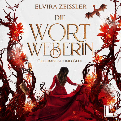 Geheimnisse und Glut - Die Wortweberin, Band 2 (ungekürzt), Elvira Zeißler