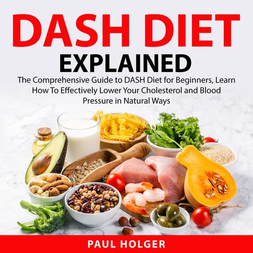 Dash Diet Explained, Paul Holger