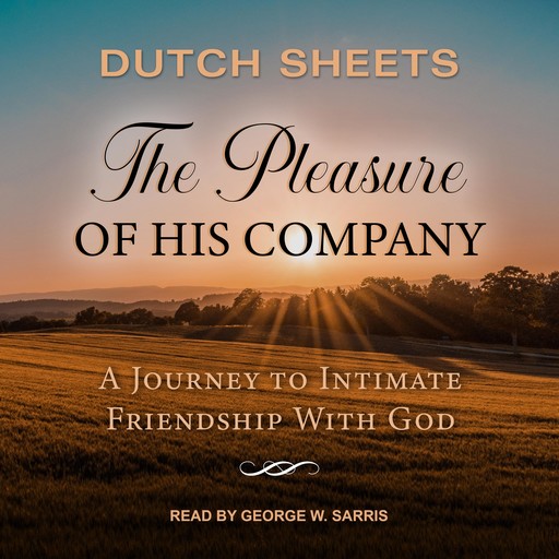 The Pleasure of His Company, Dutch Sheets