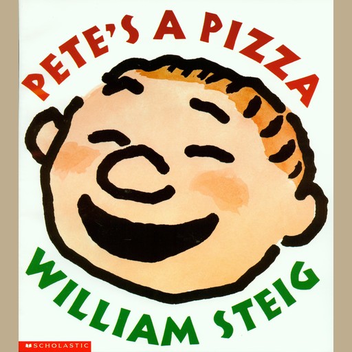 Pete's a Pizza, William Steig