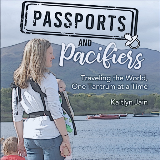 Passports and Pacifiers, Kaitlyn Jain