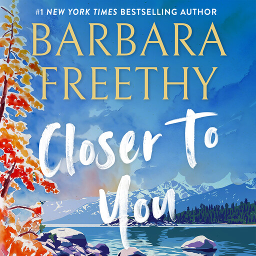Closer To You, Barbara Freethy