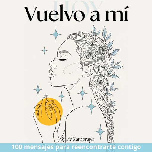 Vuelvo a mí, hoy, Sylvia Zambrano