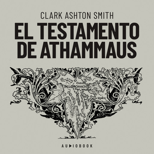 El testamento de Athammaus, Clark Ashton Smith