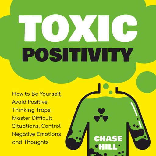 Toxic Positivity, Chase Hill