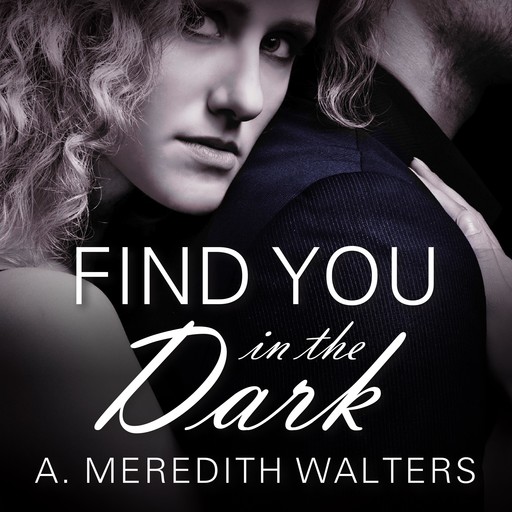 Find You in the Dark, A.Meredith Walters
