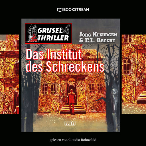 Das Institut des Schreckens - Grusel Thriller Reihe (Ungekürzt), Jörg Kleudgen, E.L. Brecht