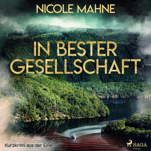 In bester Gesellschaft - Kurzkrimi aus der Eifel (Ungekürzt), Nicole Mahne