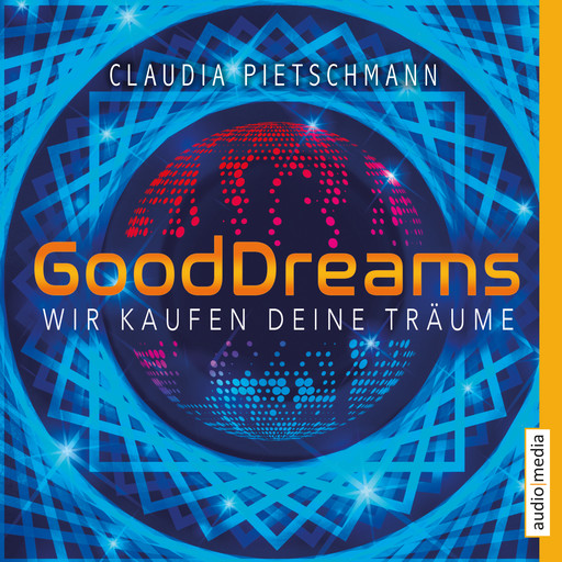 GoodDreams. Wir kaufen deine Träume, Claudia Pietschmann