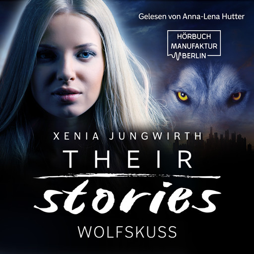 Wolfskuss - Their Stories, Band 6 (ungekürzt), Xenia Jungwirth