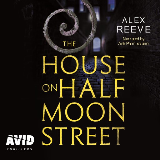 The House on Half Moon Street, Alex Reeve