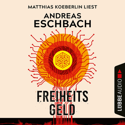 Freiheitsgeld (Ungekürzt), Andreas Eschbach