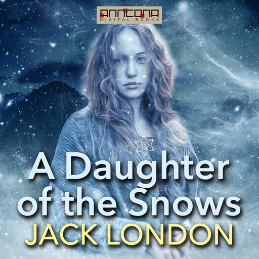 A Daughter of the Snows, Jack London