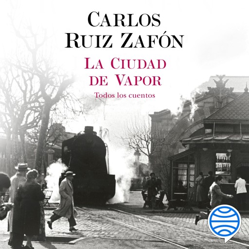 La Ciudad de Vapor, Carlos Ruiz Zafón