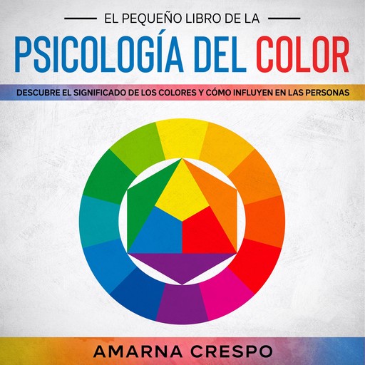 El Pequeño Libro de la Psicología del Color, Amarna Crespo