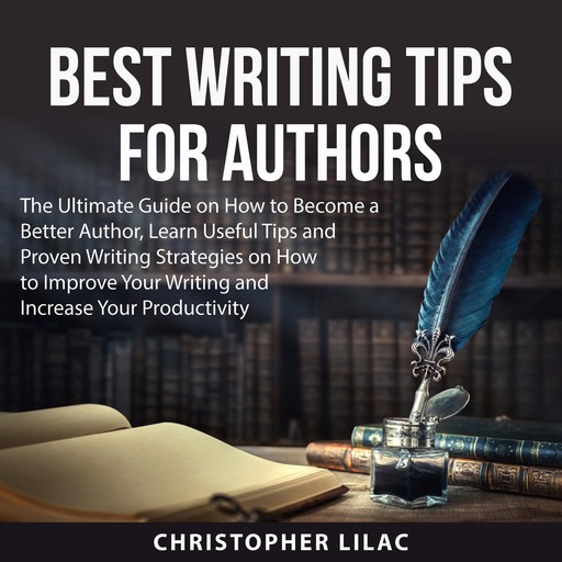 Best Writing Tips for Authors, Christopher Lilac
