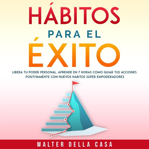 Hábitos para el éxito, Walter Della Casa