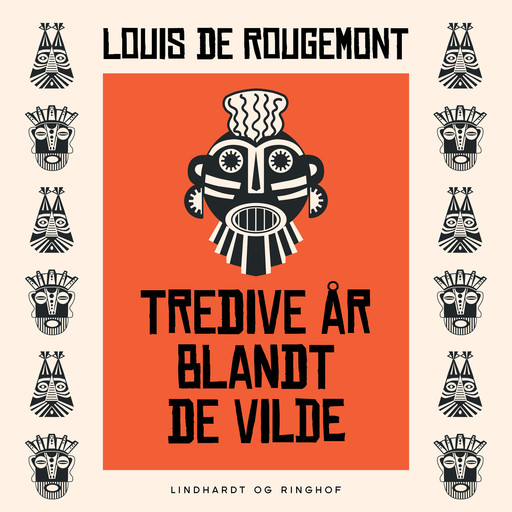 Tredive år blandt de vilde, Louis de Rougemont