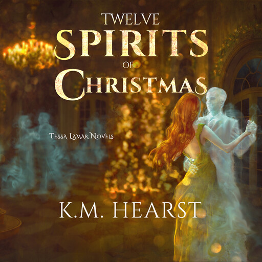 The Twelve Spirits of Christmas, K.M. Hearst