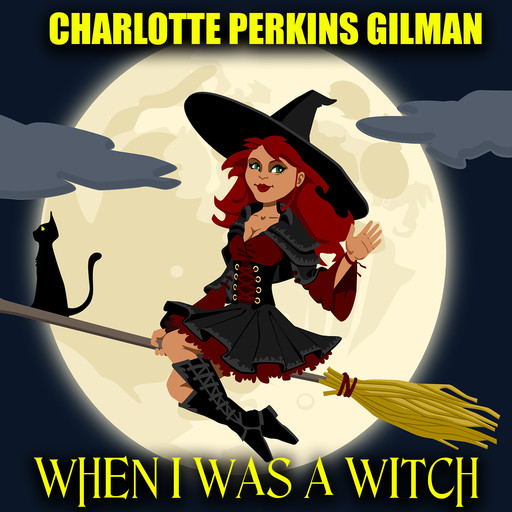 When I Was a Witch, Charlotte Perkins Gilman