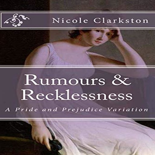 Rumours & Recklessness, Nicole Clarkston