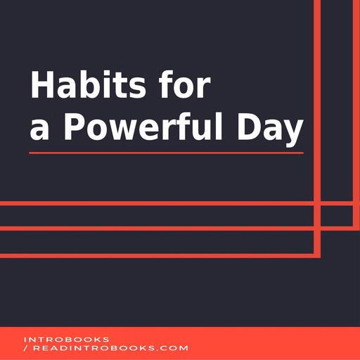 Habits for a Powerful Day, Introbooks Team