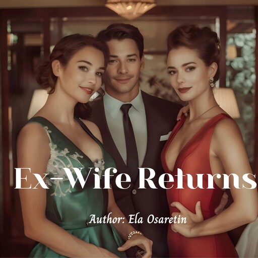Ex-Wife Returns, Ela Osaretin