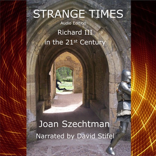 Strange Times: Richard III in the 21st Century Book 3, Joan Szechtman