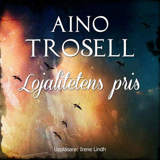 Lojalitetens pris, Aino Trosell