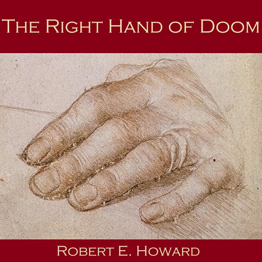 The Right Hand of Doom, Robert E.Howard