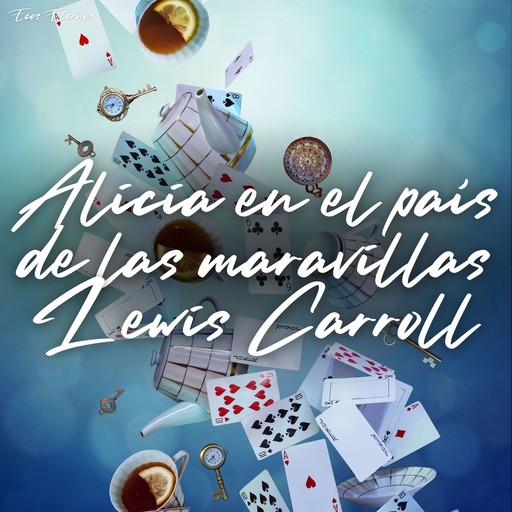 Alicia en el país de las maravillas, Lewis Carroll