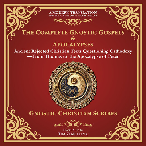 The Complete Gnostic Gospels & Apocalypses, Various Writers