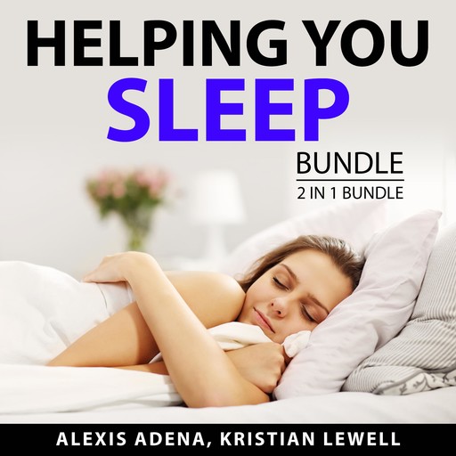 Helping You Sleep Bundle, 2 in 1 Bundle, Kristian Lewell, Alexis Adena