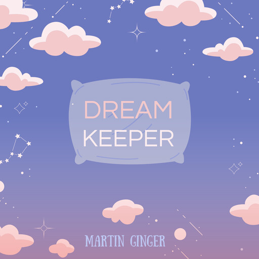 Dream Keeper, Martin Ginger