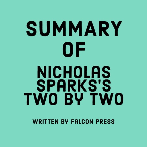Summary of Nicholas Sparks’s Two by Two, Falcon Press