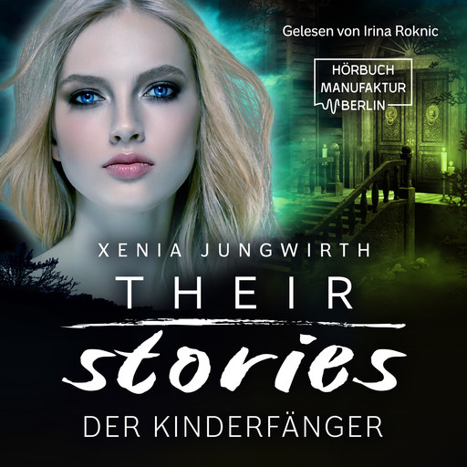 Der Kinderfänger - Their Stories, Band 3 (ungekürzt), Xenia Jungwirth