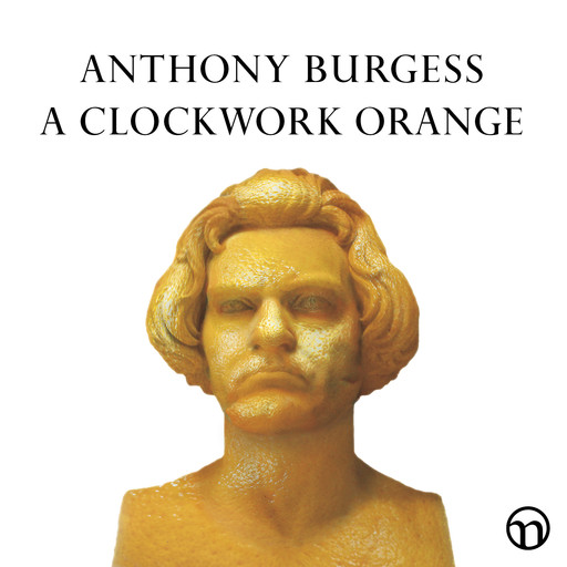 A Clockwork Orange, Anthony Burgess