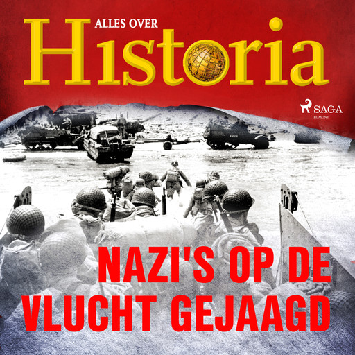 Nazi's op de vlucht gejaagd, Alles Over Historia