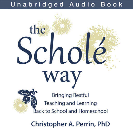 The Scholé Way, Christopher Perrin