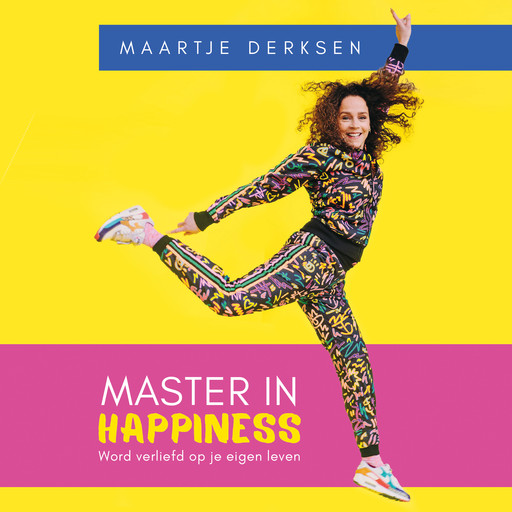 Master in Happiness, Maartje Derksen