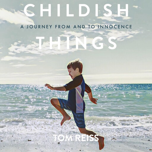 Childish Things, Tom Reiss