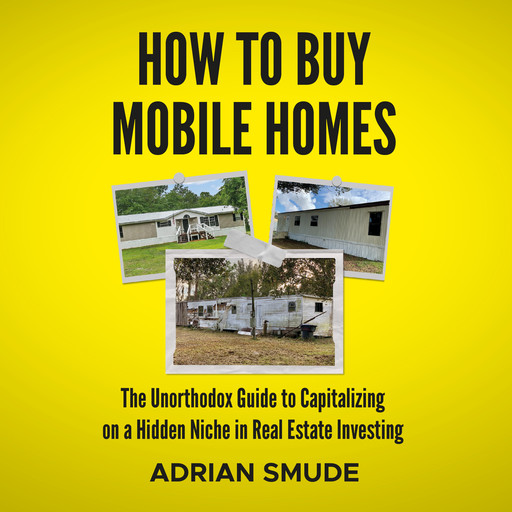 HOW TO BUY MOBILE HOMES, Adrian Smude