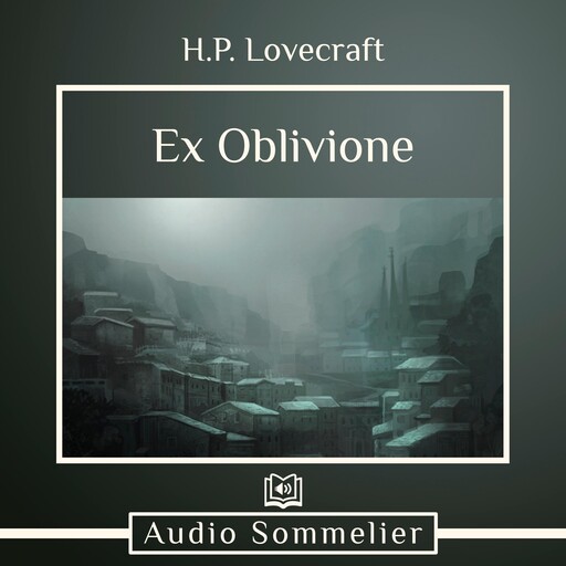 Ex Oblivione, Howard Lovecraft